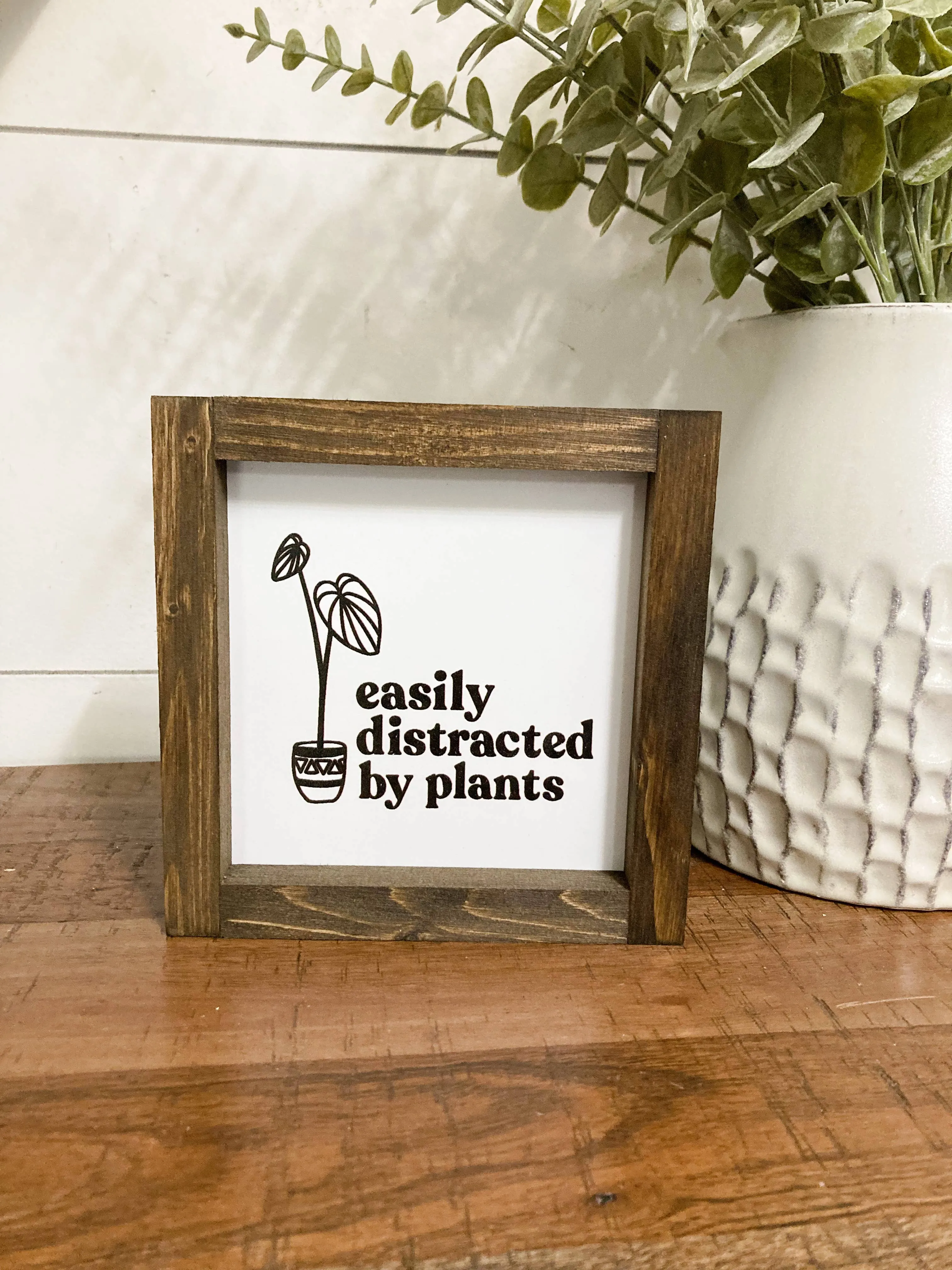 Easily Distracted By Plants Sign